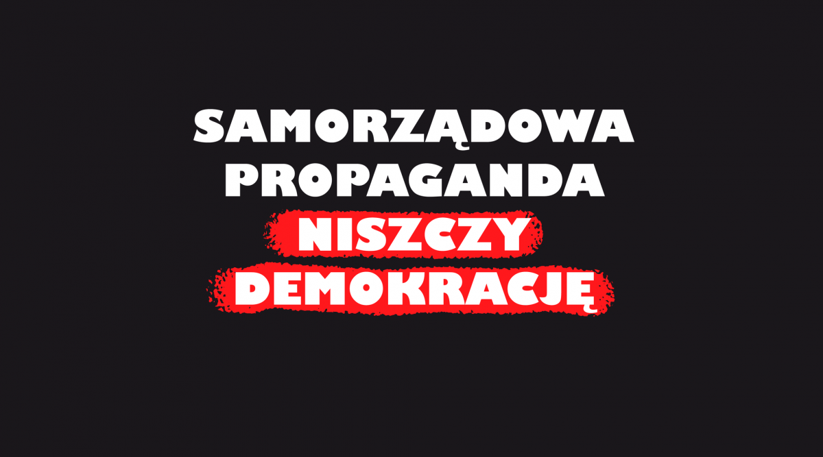 Propagandowe media samorządowe niszczą lokalną demokrację! 
