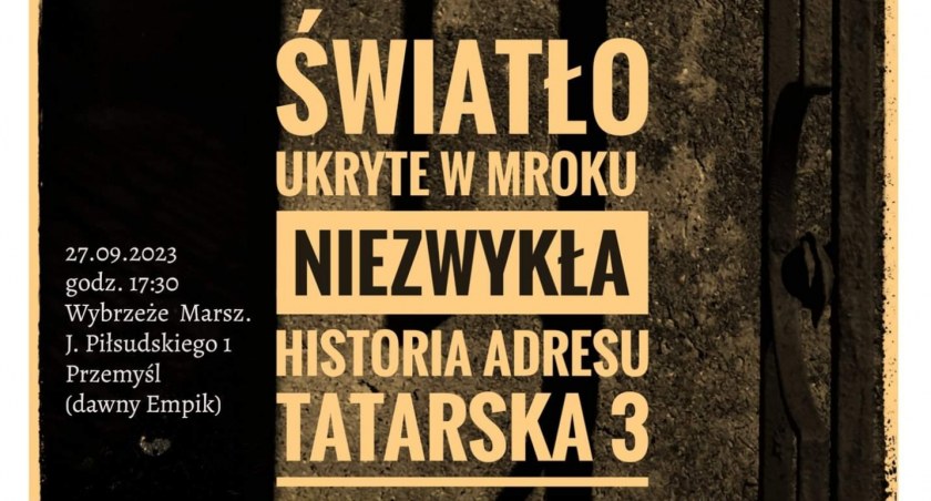 Światło ukryte w mroku. Niezwykła historia adresu Tatarska 3 w Przemyślu 