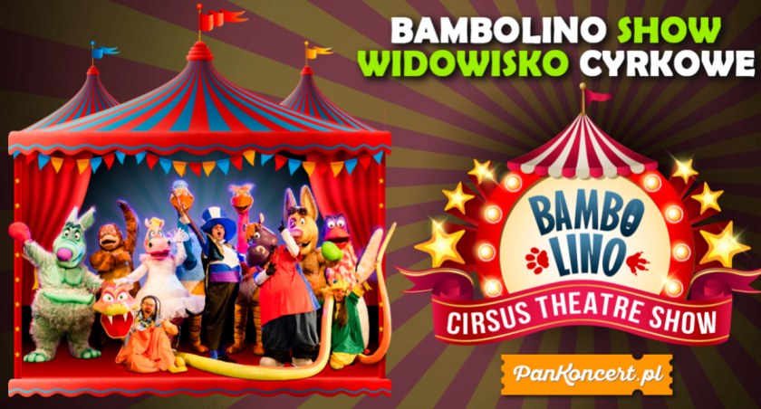 BAMBOLINO, CZYLI TEATRALNE WIDOWISKO CYRKOWE