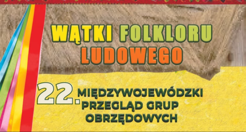 Będą krążyć wokół „Wątków Folkloru Ludowego”
