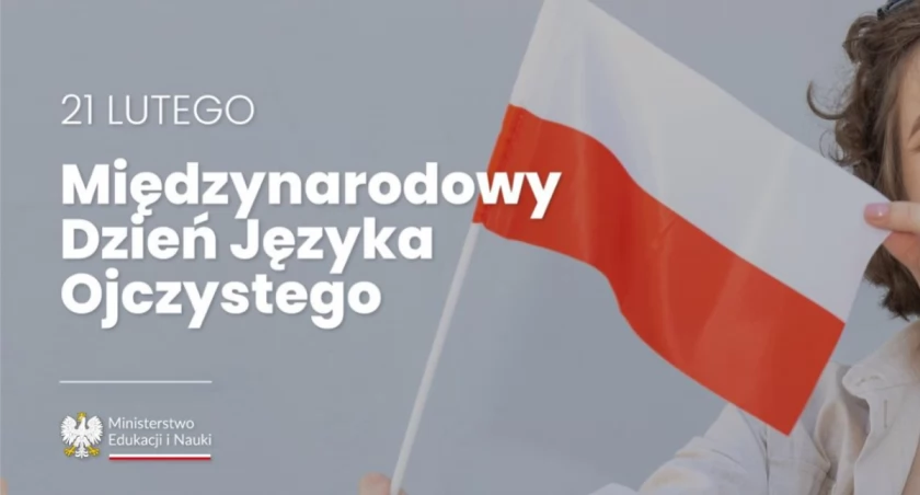 „…iż Polacy nie gęsi, iż swój język mają” – Międzynarodowy Dzień Języka 