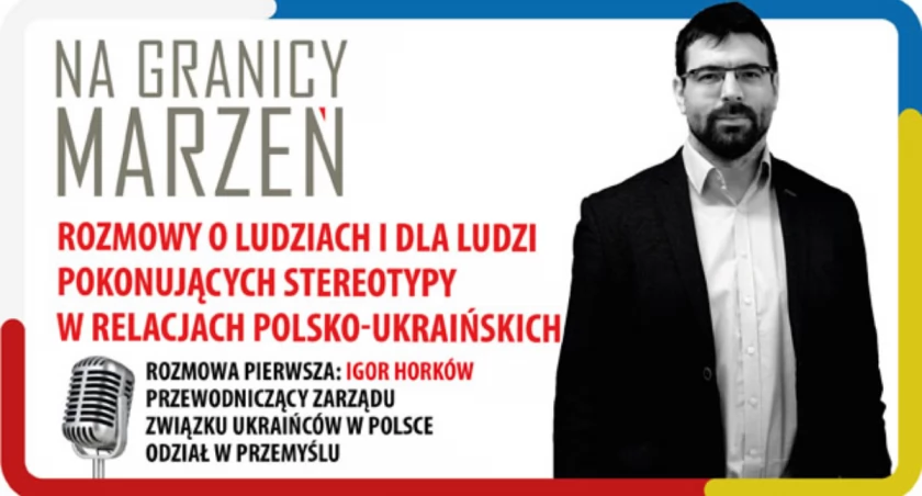 PODCAST ŻP: Czy Igor Horków obawia się wojny na terenie Polski?/Подкаст Життя Підкарпатського. На кордоні мрій. 