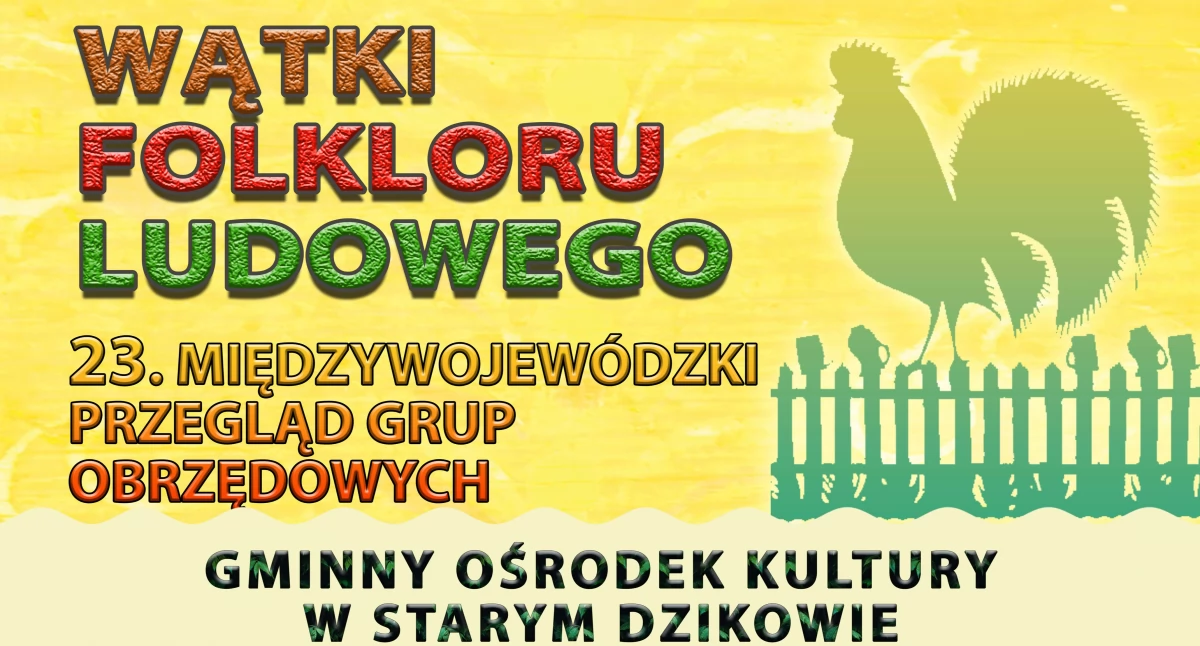 23. Wątki Folkloru Ludowego w Starym Dzikowie 