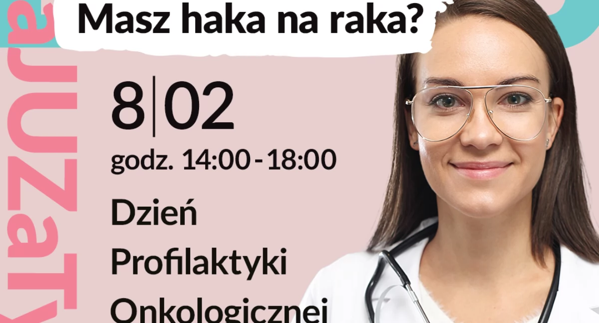 „Masz haka na raka”? Dzień Profilaktyki Onkologicznej po raz 4. 
