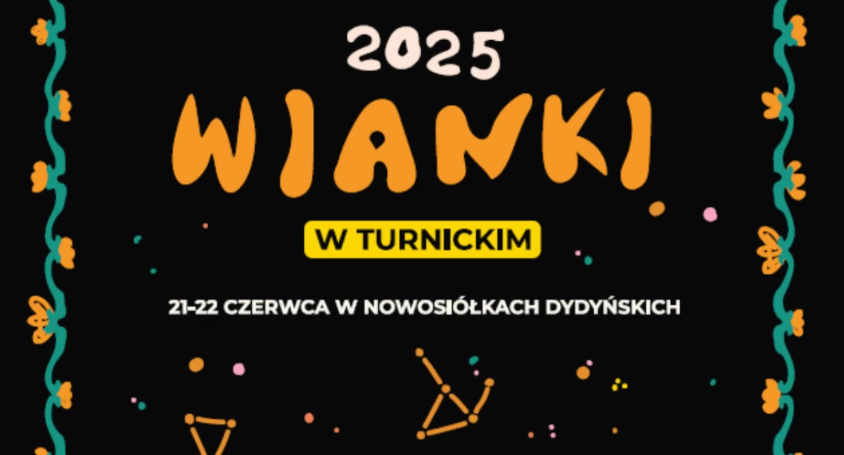 WIANKI W TURNICKIM 2025 – FESTIWAL, KTÓRY ŁĄCZY SZTUKĘ, NATURĘ I PRZYGODĘ