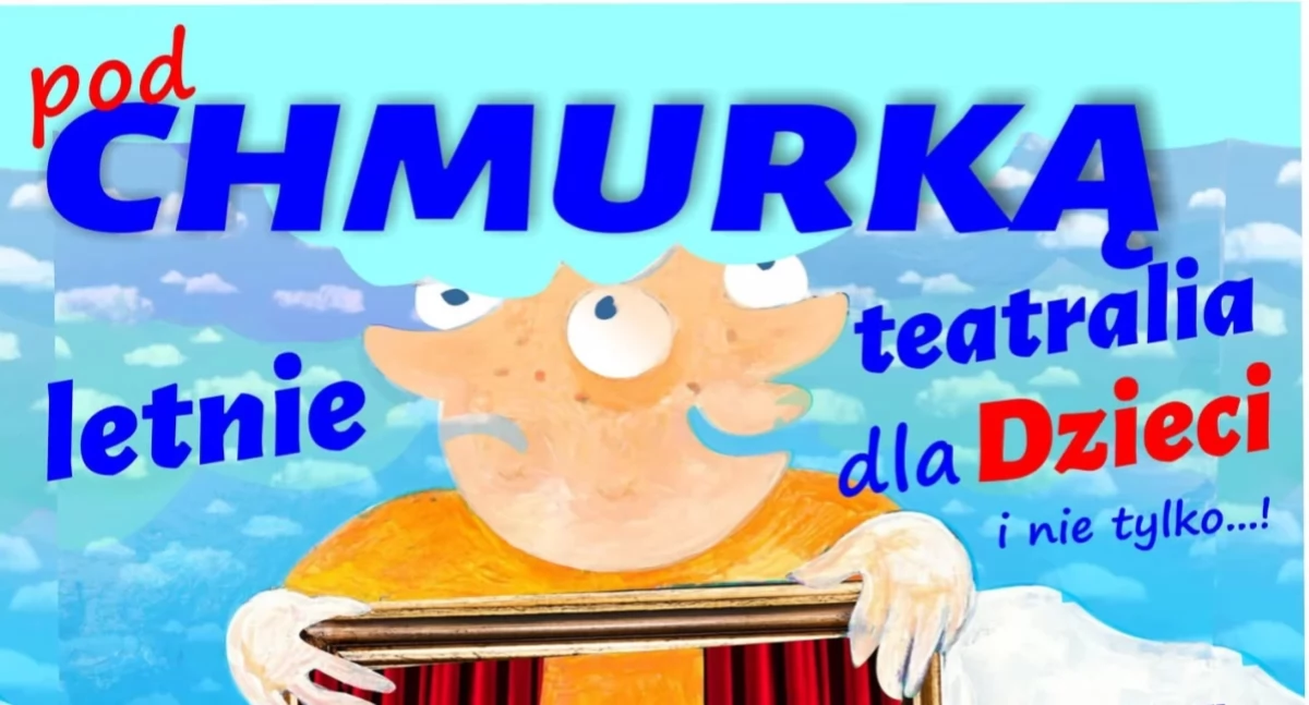Letnie Teatralia „Pod chmurką”