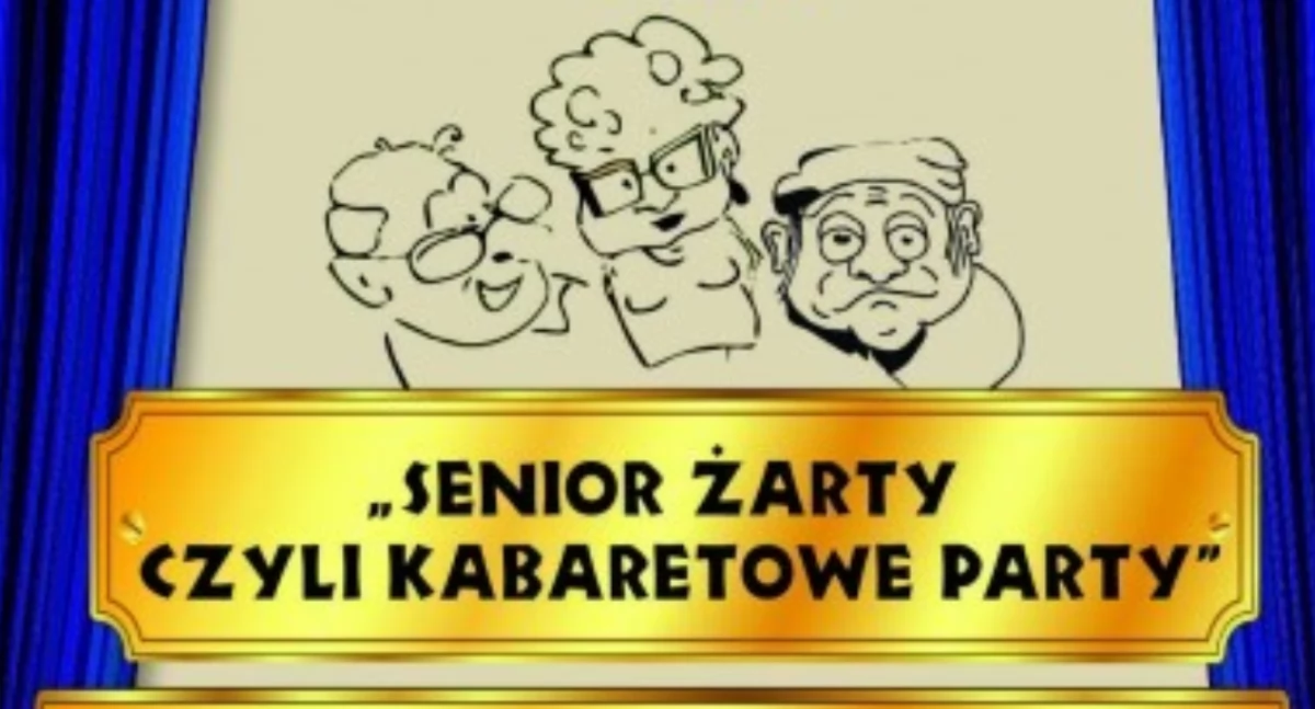 Senior-Żarty, czyli kabaretowe party po raz czwarty!
