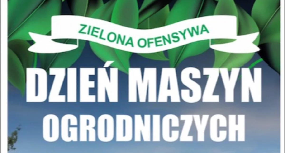 Dzień Maszyn Ogrodniczych – Zielona Ofensywa [ZAPOWIEDŹ]