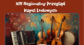 XIII Regionalny Przegląd Kapel Ludowych w Pawłosiowi&hellip;