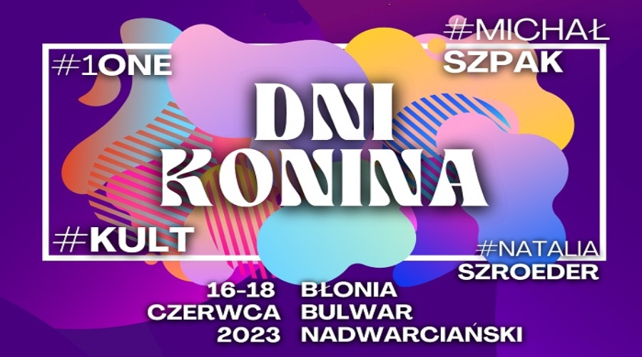 Natalia Szroeder, Michał Szpak, 1One i Kult to gwiazdy tegorocznych Dni Konina.