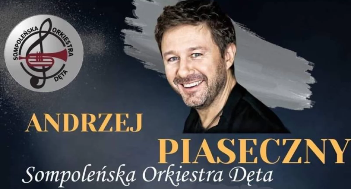 Koncert Andrzeja Piasecznego z Sompoleńską Orkiestrą Dętą