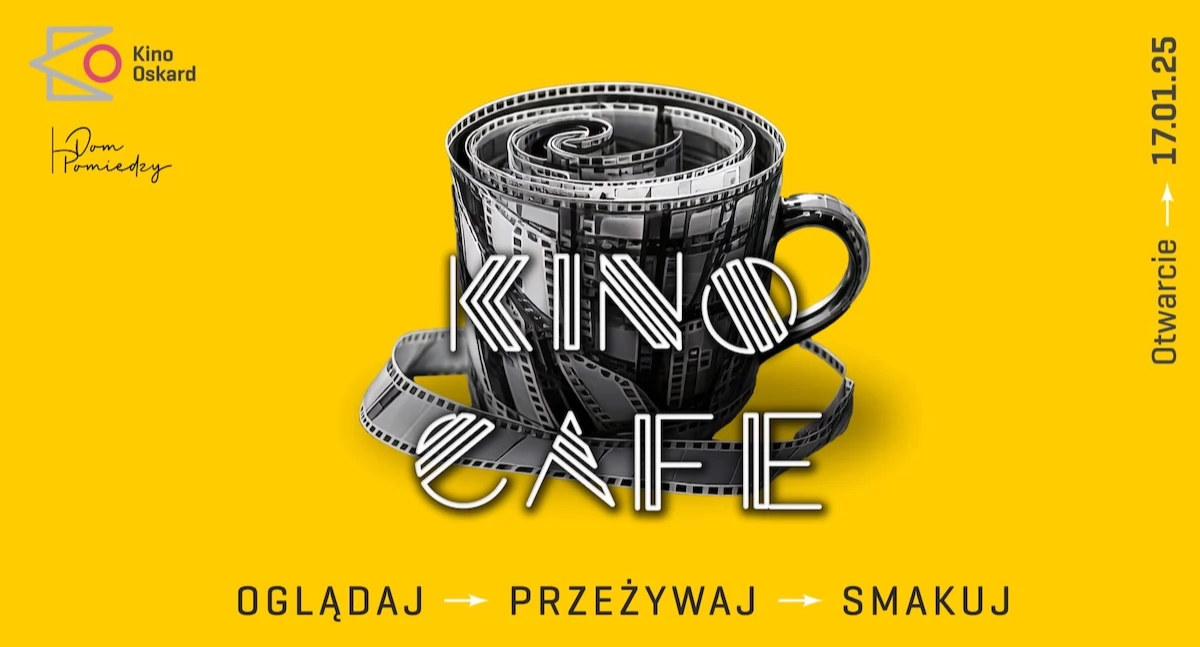 Kino Café. Oglądaj, przeżywaj, smakuj!