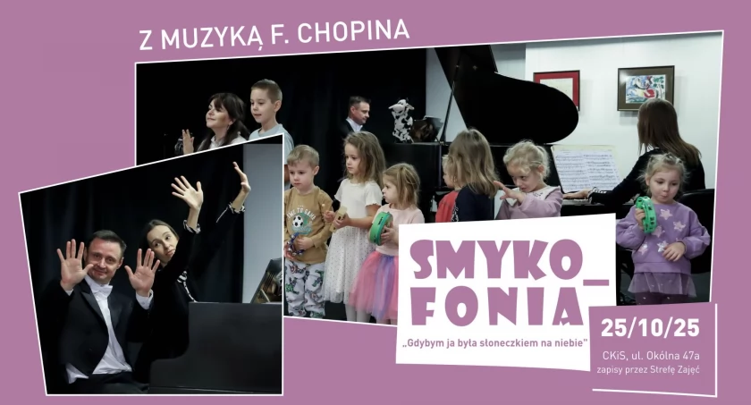 Smykofonia „Gdybym ja była słoneczkiem na niebie” | koncerty rodzinne z muzyką F. Chopina
