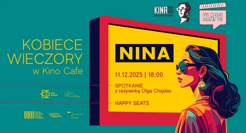 Spotkanie z Olgą Chajdas i nagradzana „Nina” w ramach Kobiecych wieczorów