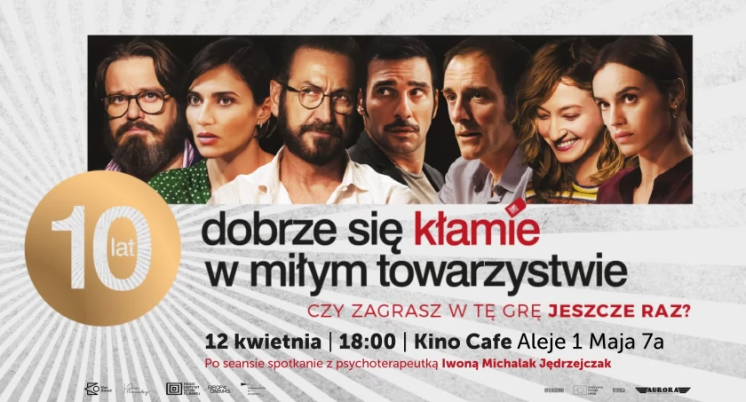 10 LAT „Dobrze się kłamie w miłym towarzystwie” w Kinie Oskard 