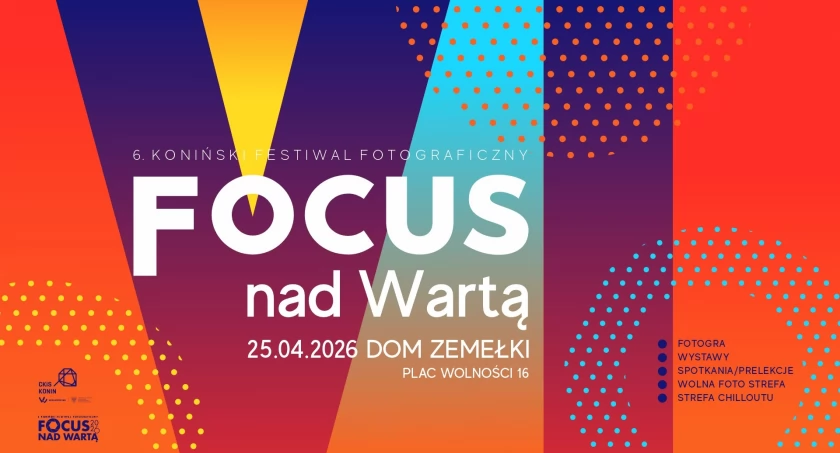 6. Koniński Festiwal Fotograficzny FOCUS NAD WARTĄ 2026