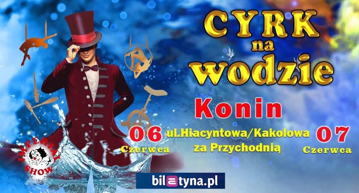 Magiczne widowisko przyjedzie do Konina. Imperial Show zachwyci mieszkańców Cyrkiem na Wodzie