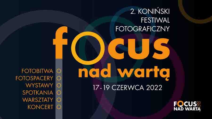 2. Koniński Festiwal Fotograficzny FOCUS NAD WARTĄ