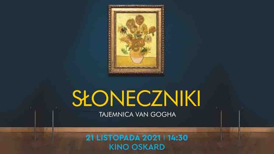 Wystawa w kinie: „Słoneczniki”. Tajemnica van Gogha