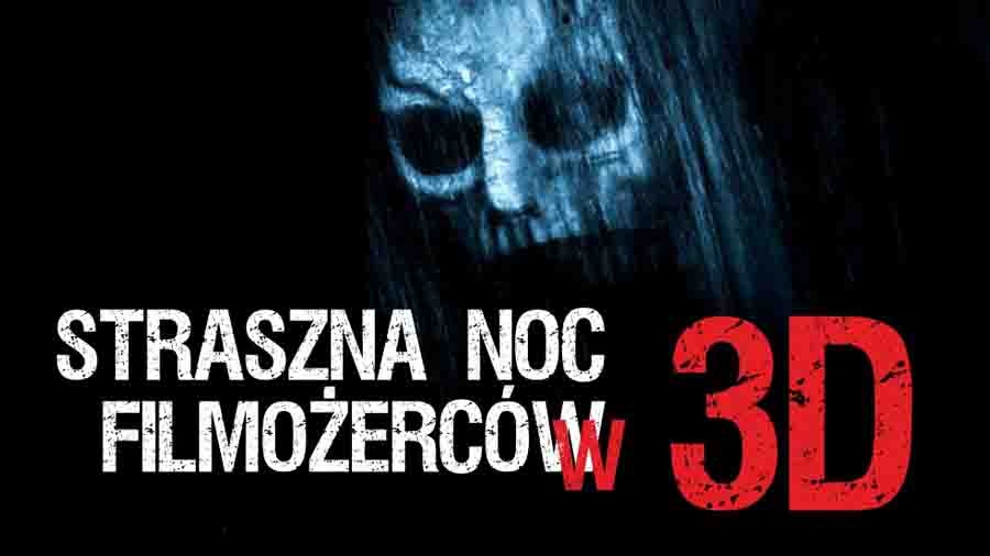 Daj się wciągnąć w trzy wymiary horroru. Jeszcze Straszniejsza Noc Filmożerców