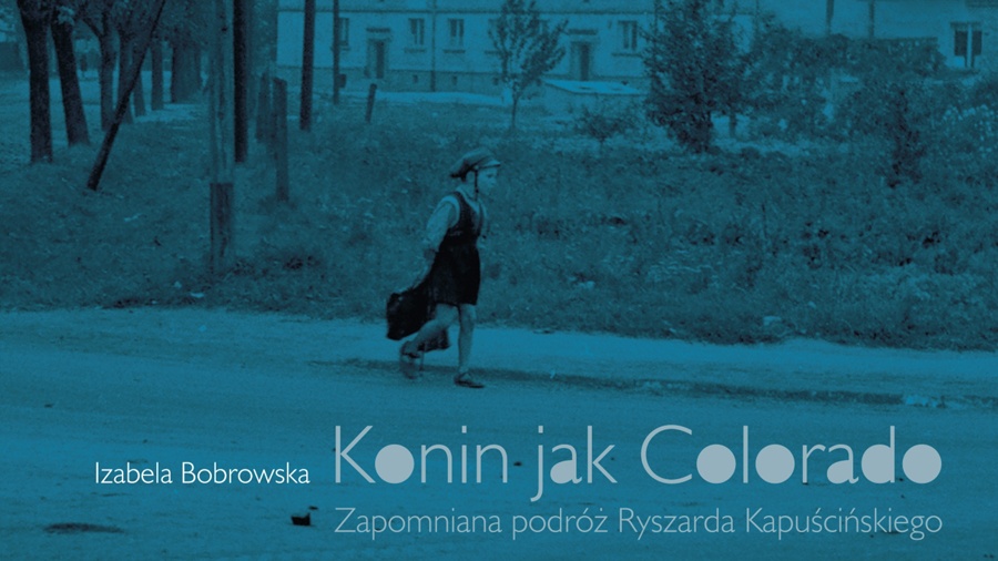 Konin jak Colorado Kapuścińskiego