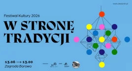 16. Festiwal Kultury Ludowej „W stronę tradycji”