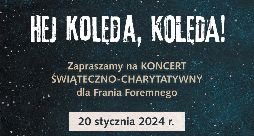 Wyjątkowy świąteczno-charytatywny koncert dla Frania Foremnego ! 