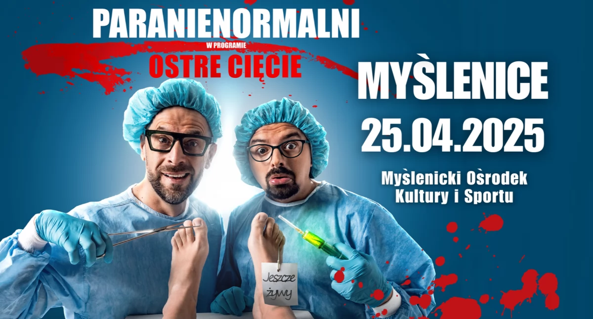 Ostre Cięcie w Myślenicach czyli Kabaret Paranienormalni w nowy programie ! 