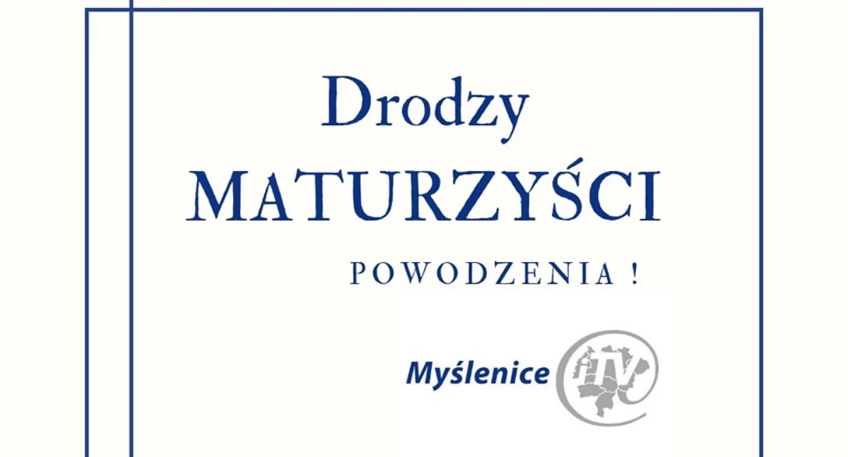 Drodzy Maturzyści- powodzenia na egzaminach ! 