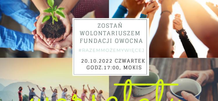 Dołącz do Fundacji Owocnej. Zostań wolontariuszem, przyjdź na warsztaty 20.10.2022