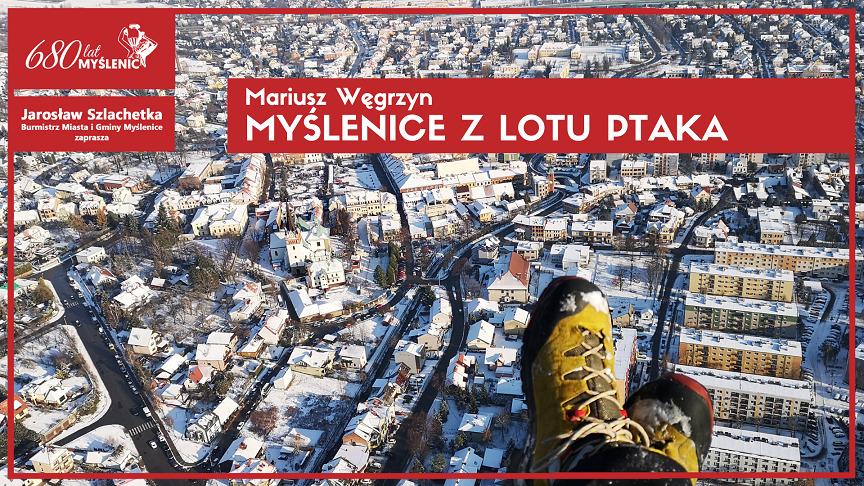Mariusz Węgrzyn Myślenice z lotu ptaka. Wernisaż w Galerii MOKIS 7.10.2022