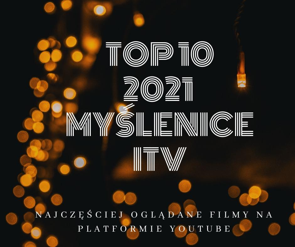 Top 10 Myślenice iTV- 2021. Najczęściej odtwarzane filmy na platformie YouTube