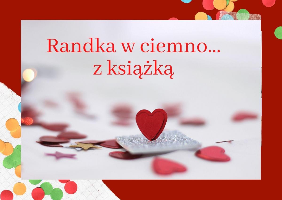 Głogoczów. Biblioteka zaprasza na randkę w ciemno...