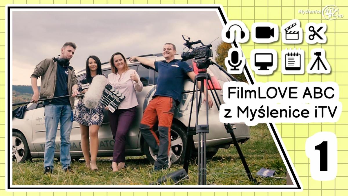 FilmLOVE ABC z Myślenice iTV. Jak filmować pasję z pasją odc. 1