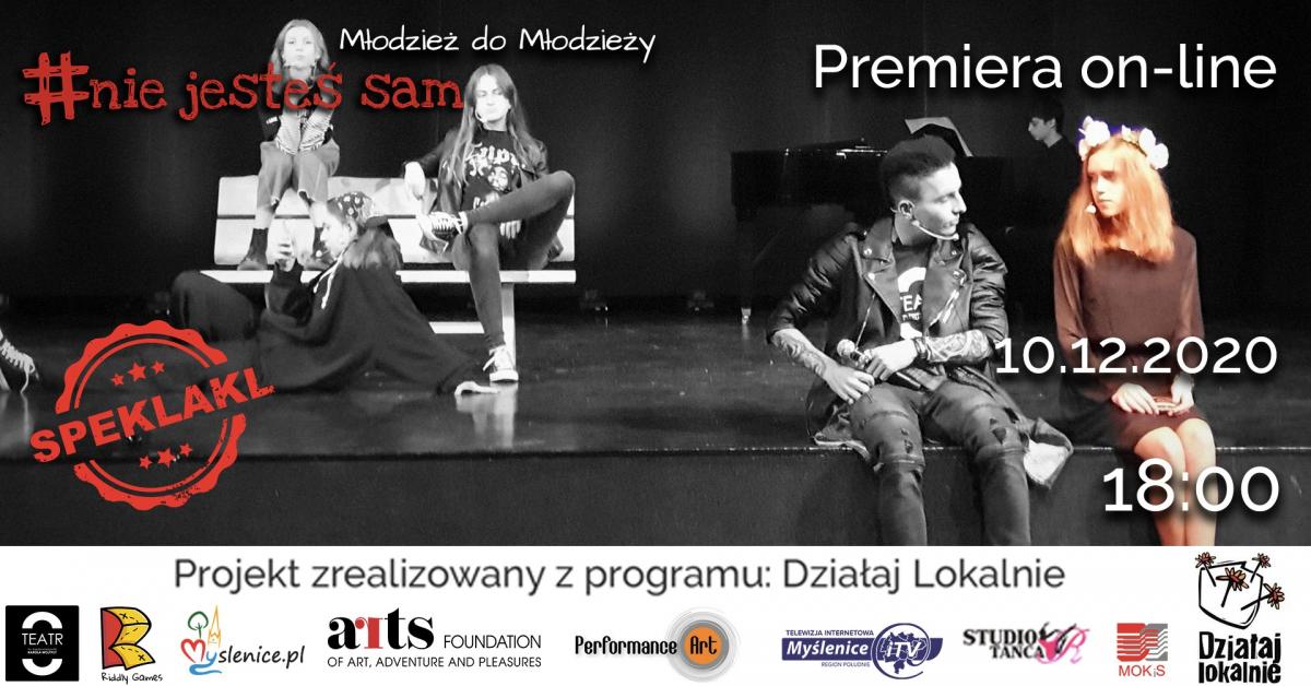 Widzisz Reaguj #NIEjesteśSAM- premiera spektaklu już dzisiaj !