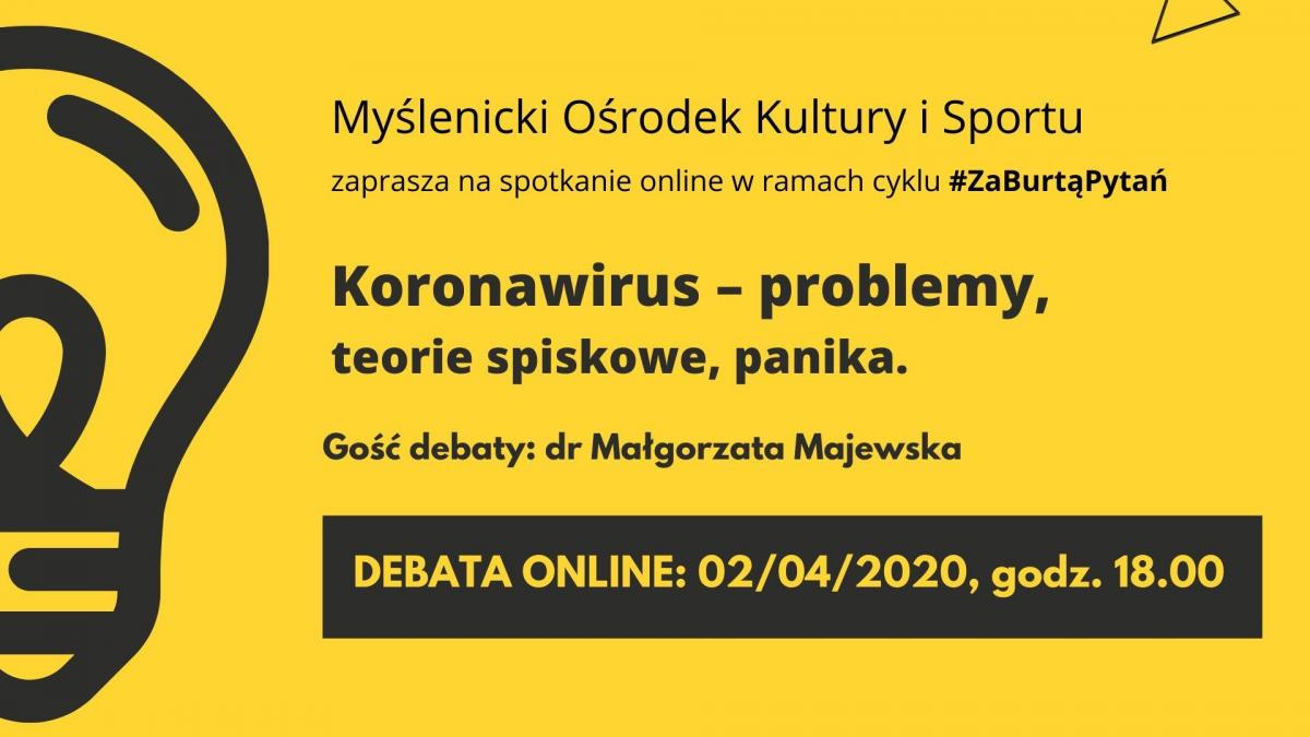 #ZaBurtąPytań - debata online: Koronawirus – problemy, teorie spiskowe, panika