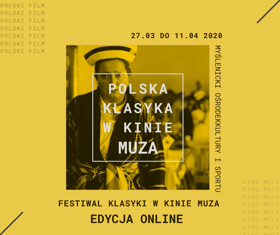 Internetowy Festiwal Polskiej klasyki filmowej w Kinie MUZA
