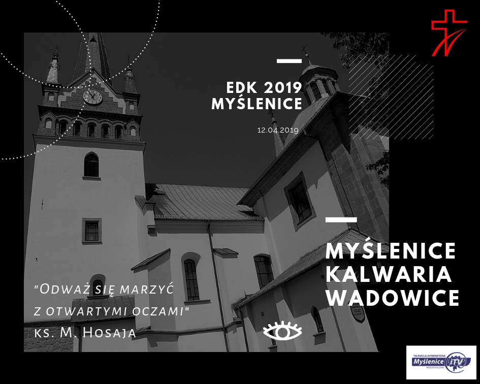 Każdy ma swoje ekstrema... EDK 2019 - Myślenice, Kalwaria, Wadowice