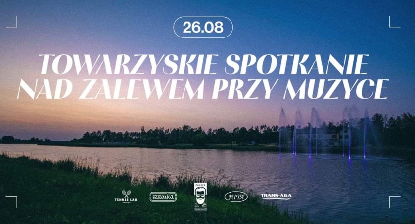 W sobotę Towarzyskie Spotkanie nad Zalewem przy muzyce! 