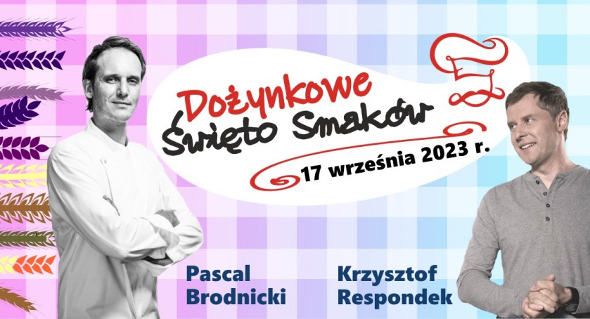 Dożynkowe Święto Smaków we Wrześni. Gościem Pascal Brodnicki! 