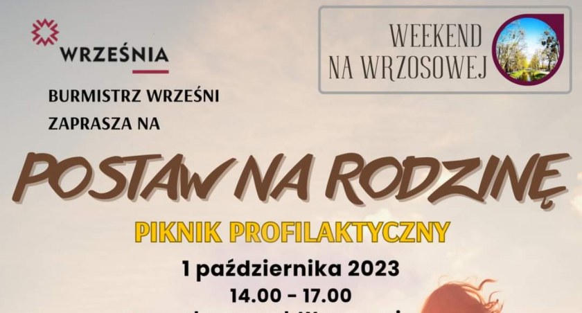 Postaw na rodzinę. Przed nami kolejny piknik we Wrześni 