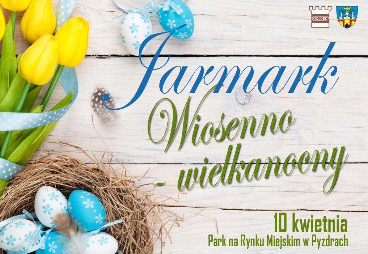 Już wkrótce Jarmark Wiosenno-wielkanocny!