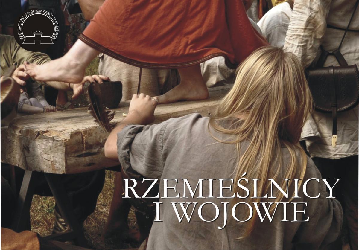W ten weekend rzemieślnicy i wojowie w Grzybowie!
