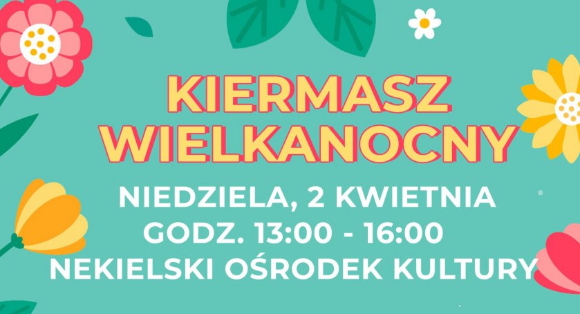 Wkrótce Kiermasz Wielkanocny w Nekli!