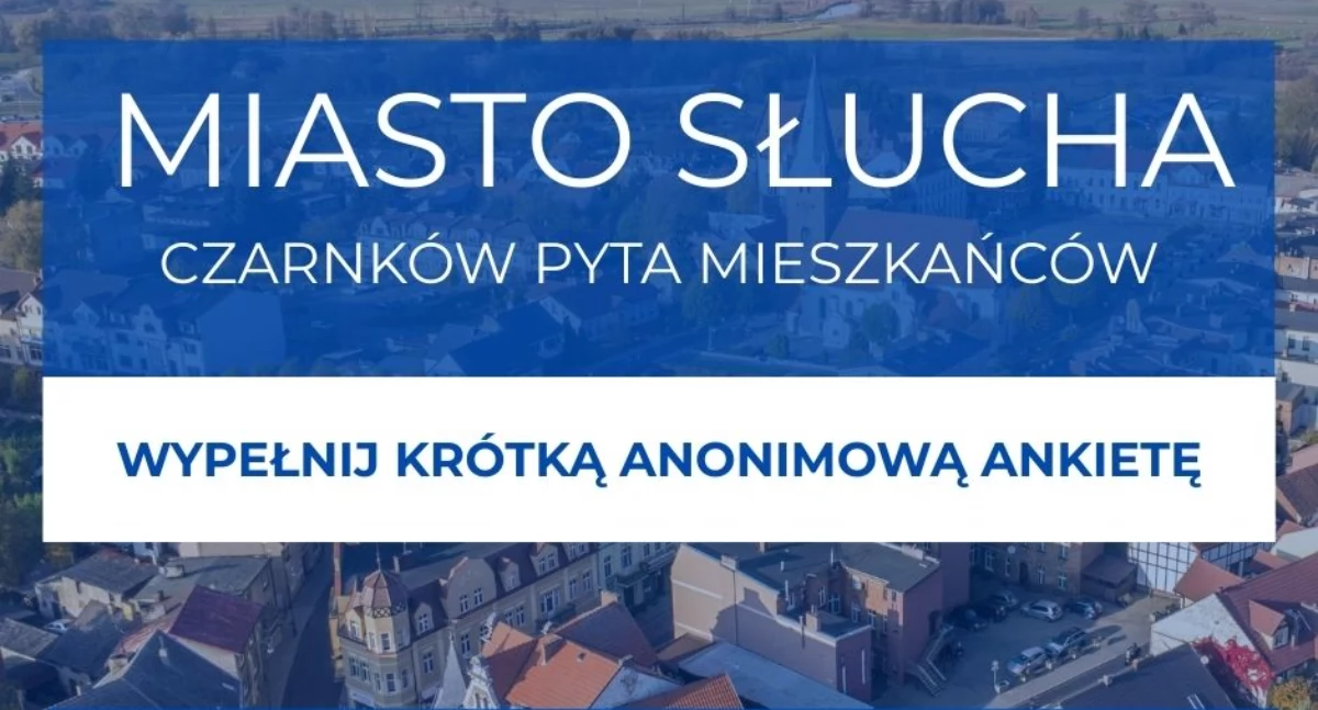 MIASTO SŁUCHA. Czarnków buduje swoją markę wspólnie z mieszkańcami 