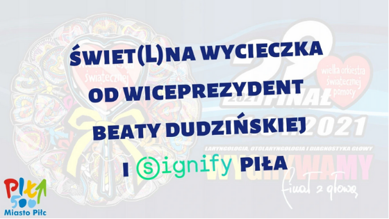 WOŚP: Świet(L)na wycieczka od wiceprezydent Beaty Dudzińskiej i Signify Piła