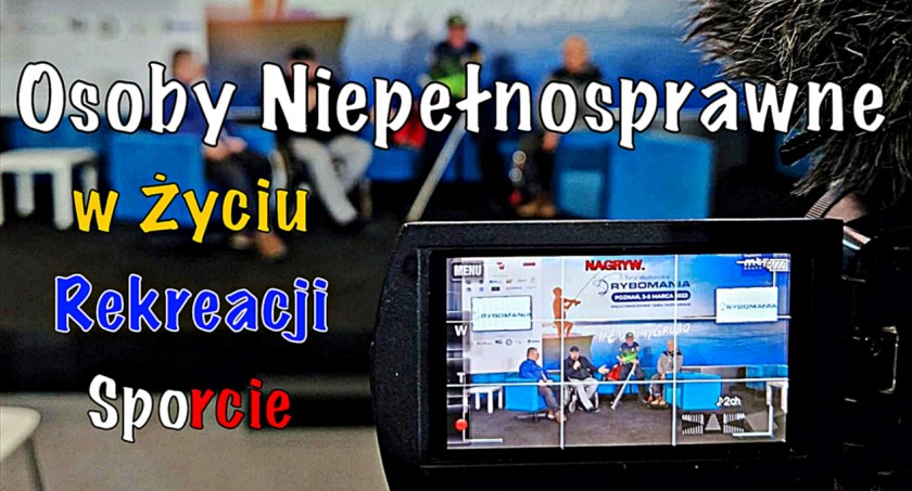 Osoby Niepełnosprawne w Życiu, Rekreacji i Sporcie panel Rybomania Poznań 2023