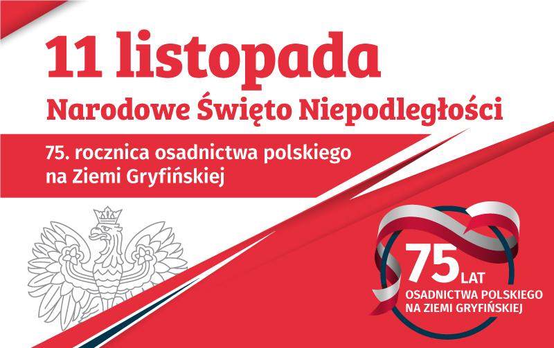 Narodowe Święto Niepodległości i 75. rocznica osadnictwa polskiego na Ziemi Gryfińskiej