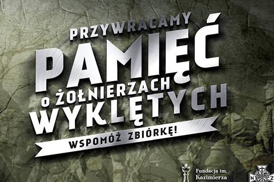 Organizują zbiórkę „Przywracamy Pamięć o Żołnierzach Wyklętych”