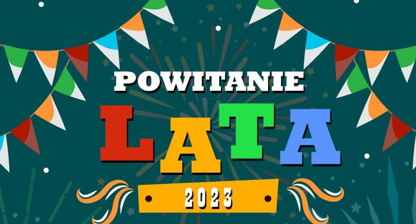 Wirów zaprasza na dzisiejsze Powitanie Lata